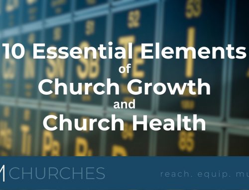 10 Essential Elements of Church Growth and Church Health Pt. 2