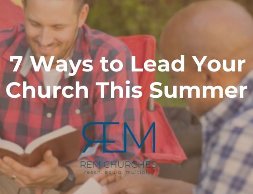 7 Ways to Ways to Lead Your Church This Summer